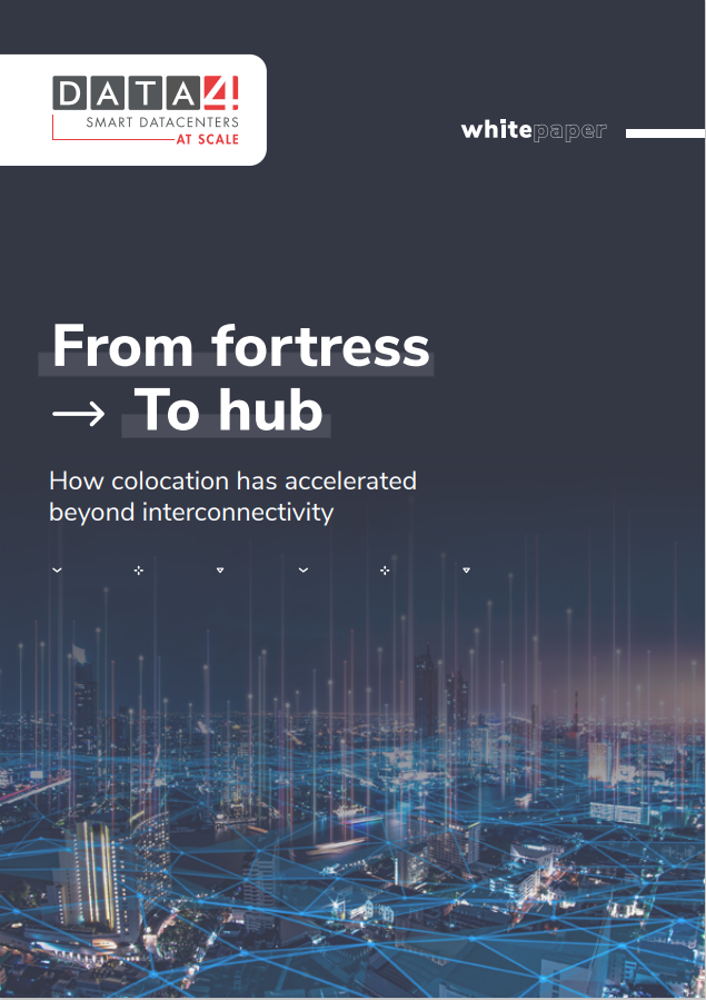 [White Paper] From fortress to hub. How colocation has accelerated beyond interconnectivity ?